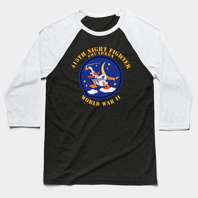 415th Night Fighter Squadron - WWII Baseball T-Shirt by twix123844